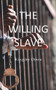 The Willing Slave by Kingsley Onwu, 9781789552539