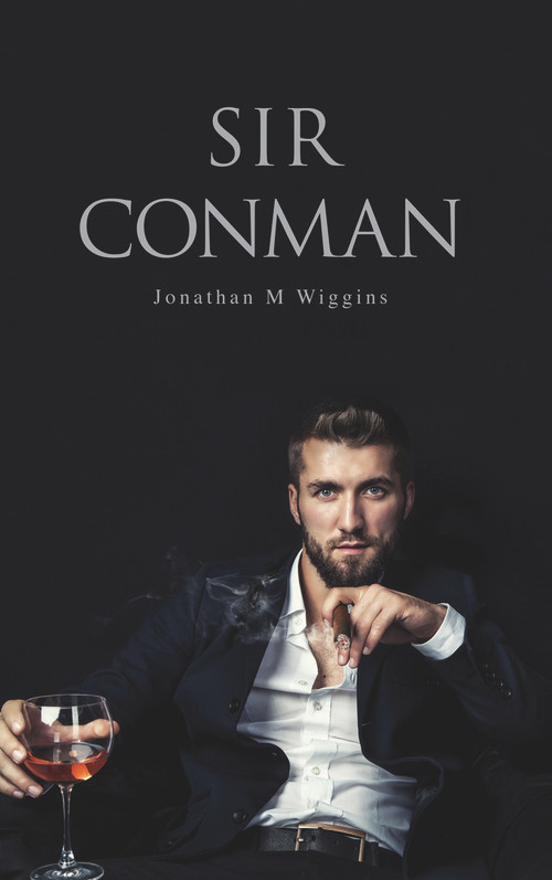 Sir Conman - 9781789552782 by Jonathan M Wiggins, 9781789552782