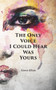The Only Voice I Could Hear Was Yours by Uzma Khan, 9781789553673