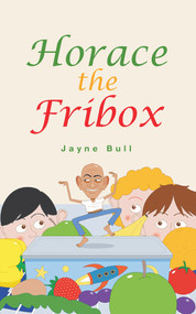 Horace the Fribox by Jayne Bull, 9781789553192
