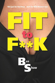 Fit to F**k by Ben Shaw, 9781787196520