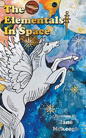 The Elementals in Space by Jane Mckeogh, 9781789553437