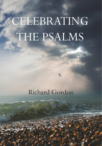 Celebrating the Psalms by Richard Gordon, 9781787197312