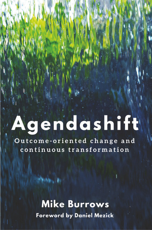 Agendashift: Outcome-oriented change and continuous transformation by Mike Burrows, 9781787197268