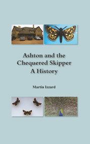 Ashton and the Chequered Skipper A History - 9781787197558 by Martin Izzard, 9781787197558