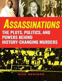 Assassinations (The Plots, Politics, and Powers behind History-Changing Murders) by Nick Redfern, 9781578596904