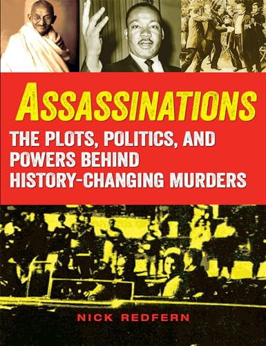 Assassinations (The Plots, Politics, and Powers behind History-Changing Murders) by Nick Redfern, 9781578596904