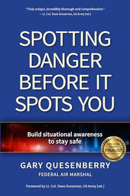 Spotting Danger Before It Spots You (Build Situational Awareness To Stay Safe) by Gary Dean Quesenberry, Dave Grossman, 9781594397370