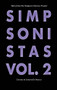 Simpsonistas, Vol. 2 by Joseph Di Prisco, Joyce Carol Oates, Laila Lalami, Anthony Marra, Sigrid Nunez, 9781644280935
