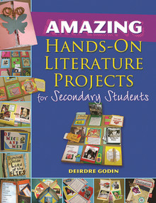 Amazing Hands-On Literature Projects for Secondary Students by Deirdre Godin, 9781934338766