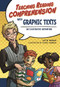 Teaching Reading Comprehension with Graphic Texts (An Illustrated Adventure) by Katie Monnin, Rachel Bowman, 9781936700585