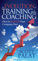 The Evolution of Training and Coaching (How to Explode Your Company Fast) - 9781630472467 by Scott Palat, 9781630472467