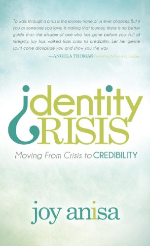 Identity Crisis (Moving From Crisis to Credibility) by Joy Anisa, 9781614489153