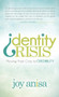 Identity Crisis (Moving From Crisis to Credibility) by Joy Anisa, 9781614489153