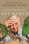 Tales from the Ant World by Edward O. Wilson, 9781631495564