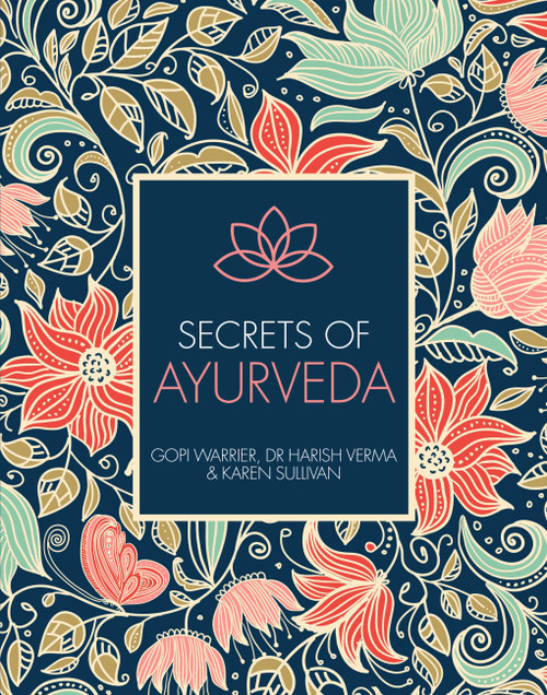 Secrets of Ayurveda - 9780785838173 by Gopi Warrier, Dr. Harish Verma, Karen Sullivan, 9780785838173