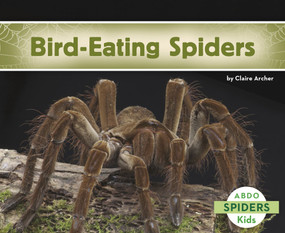 Bird-Eating Spiders by Claire Archer, 9781496609816