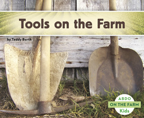 Tools on the Farm by Teddy Borth, 9781496610034