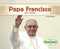 Papa Francisco: Líder religioso (Pope Francis: Religious Leader) (Spanish Edition) by Grace Hansen, 9781496612427
