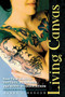 Living Canvas (Your Total Guide to Tattoos, Piercings, and Body Modification) by Karen Hudson, 9781580052887