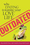 Outdated (Why Dating Is Ruining Your Love Life) by Samhita Mukhopadhyay, 9781580053327