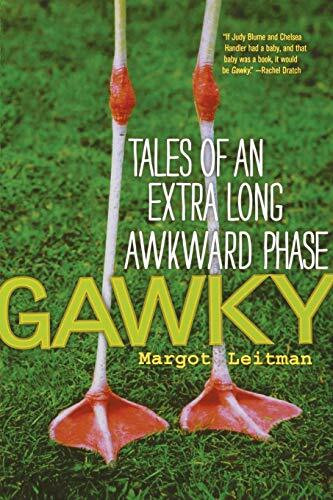Gawky (Tales of an Extra Long Awkward Phase) by Margot Leitman, 9781580054782