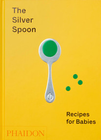 The Silver Spoon (Recipes for Babies) by The Silver Spoon Kitchen, 9781838660574
