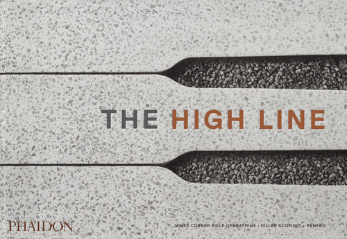 The High Line - 9781838660772 by James Corner, Diller Scofidio + Renfro, 9781838660772