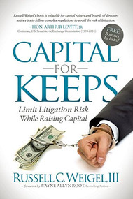 Capital For Keeps (Limit Litigation Risk While Raising Capital) - 9781630474515 by Russell C. Weigel, III, Wayne Allyn Root, 9781630474515