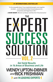 The Expert Success Solution (Get Solid Results in 16 Areas of Business and Life) by Wendy Lipton-Dibner, Rick Frishman, 9781630474898