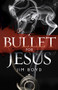 A Bullet for Jesus by Jim Boyd, 9781630475154