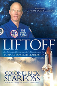 Liftoff (An Astronaut Commander's Countdown For Purpose Powered Leadership) by Rick Searfoss, 9781630476625