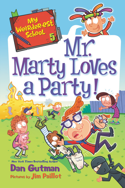 My Weirder-est School #5: Mr. Marty Loves a Party! by Dan Gutman, Jim Paillot, 9780062691132