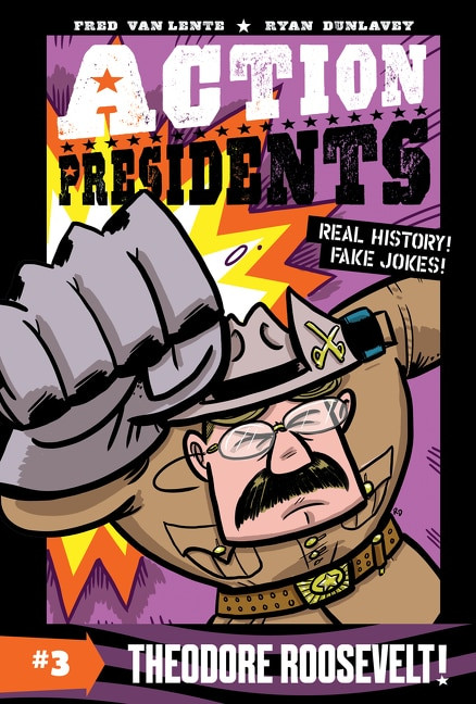 Action Presidents #3: Theodore Roosevelt! - 9780062891242 by Fred Van Lente, Ryan Dunlavey, 9780062891242