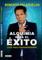 Alquimia para el éxito / The Alchemy of Success by Roberto Palazuelos, 9786073180924