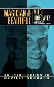 Magician of the Beautiful (An Introduction to Neville Goddard) by Mitch Horowitz, 9781722502836