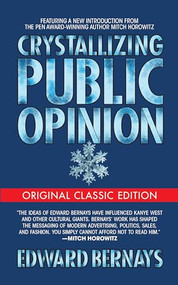 Crystallizing Public Opinion (Original Classic Edition) by Edward Bernays, Mitch Horowitz, 9781722502805