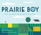 Prairie Boy (Frank Lloyd Wright Turns the Heartland into a Home) by Barb Rosenstock, Christopher Silas Neal, 9781629794402