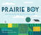 Prairie Boy (Frank Lloyd Wright Turns the Heartland into a Home) by Barb Rosenstock, Christopher Silas Neal, 9781629794402