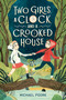 Two Girls, a Clock, and a Crooked House by Michael Poore, 9780525644163