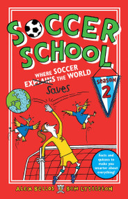 Soccer School Season 2: Where Soccer Explains (Saves) the World - 9781536208757 by Alex Bellos, Ben Lyttleton, Spike Gerrell, 9781536208757