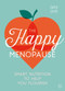 The Happy Menopause (Smart Nutrition to Help You Flourish) by Jackie Lynch, 9781786783721