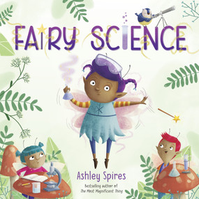 Fairy Science - 9780525581390 by Ashley Spires, 9780525581390