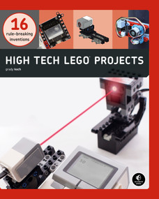 High-Tech LEGO Projects (16 Rule-Breaking Inventions) by Grady Koch, 9781718500259