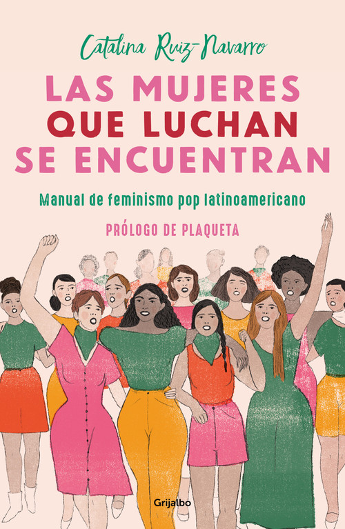 Las mujeres que luchan se encuentran / Women Who Fight Can Be Found (Spanish Edition) by Catalina Ruiz Navarro, 9786073184045
