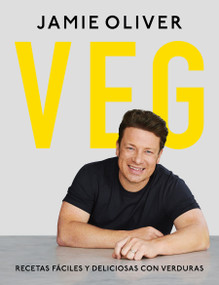 Veg. Recetas fáciles y deliciosas con verduras / Veg: Easy & Delicious Meals forEveryone (Spanish Edition) by Jamie Oliver, 9788417752156