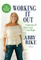Working It Out (A Journey of Love, Loss, and Hope) by Abby Rike, Shay Sorrells, 9780446575034