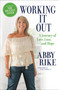 Working It Out (A Journey of Love, Loss, and Hope) by Abby Rike, Shay Sorrells, 9780446575034