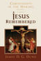 Jesus Remembered (Christianity in the Making, Volume 1) - 9780802877994 by James D. G. Dunn, 9780802877994