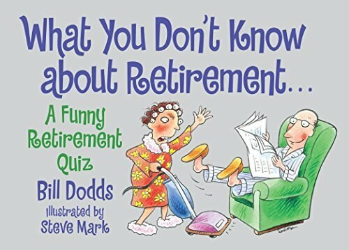What You Don't Know About Retirement (A Funny Retirement Quiz) (Miniature Edition) by Bill Dodds, Steve Mark, 9780671318178